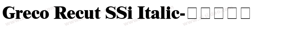 Greco Recut SSi Italic字体转换